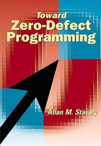 TOWARD ZERO DEFECT PROGRAMMING - ALLAN M. STAVELY (PAPERBACK) NEW