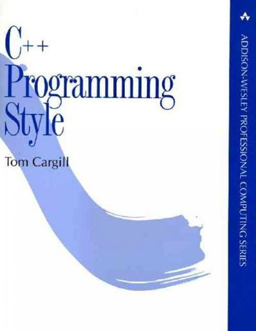 C++ PROGRAMMING STYLE - TOM CARGILL (PAPERBACK) NEW