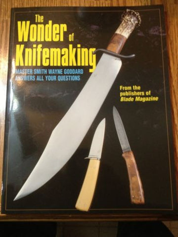 Wonder of Knifemaking by Wayne Goddard First Edition, SIGNED.  FREE SHIPPING