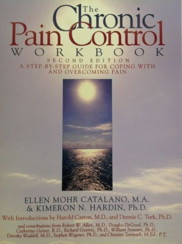 The Chronic Pain Control Workbook Second 2nd Ed: A Step-by-Step Guide - G202T