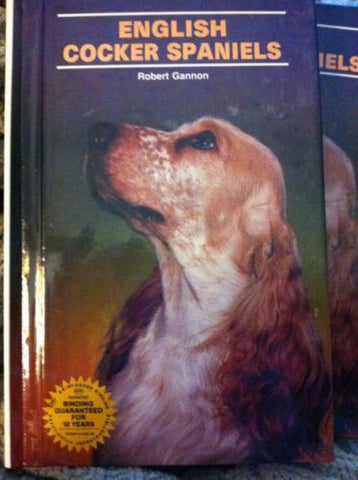 New- English Cocker Spaniels by Robert Gannon (1989, Hardcover Guide)