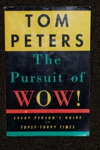 The Pursuit of Wow! By Peters, Thomas J.