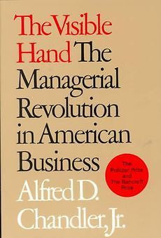 NEW The Visible Hand: The Managerial Revolution in American Business by Alfred D