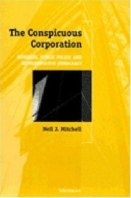 The Conspicuous Corporation: Business, Public Policy, a