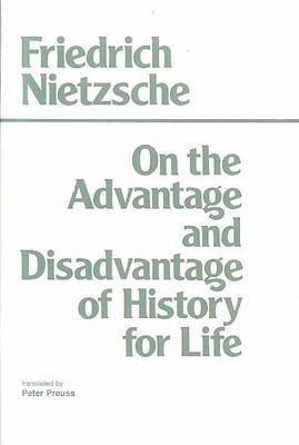 ON THE ADVANTAGE AND DISADVANTAGE  - FRIEDRICH WILHELM NIETZSCHE (PAPERBACK) NEW