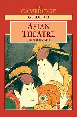 THE CAMBRIDGE GUIDE TO ASIAN TH - MARTIN BANHAM JAMES R. BRANDON (PAPERBACK) NEW