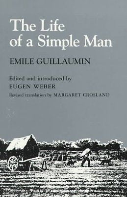 THE LIFE OF A SIMPLE MAN - EMILE GUILLAUMIN (PAPERBACK) NEW