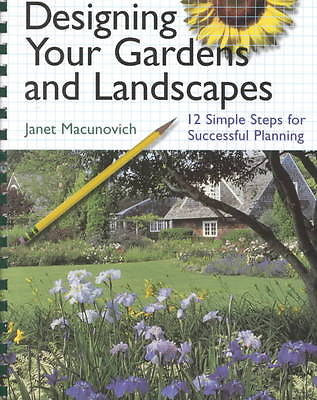 Designing Your Gardens and Landscapes: 12 Simple Steps for Successful Planning