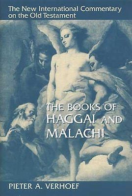 THE BOOKS OF HAGGAI AND MALACHI - PIETER A. VERHOEF (HARDCOVER) NEW