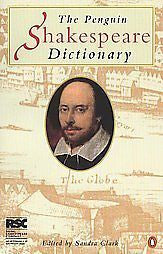 THE PENGUIN DICTIONARY OF SHAKESPEARE - SANDRA CLARK (PAPERBACK) NEW