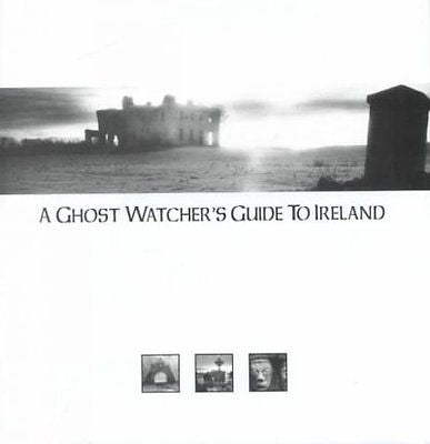 A GHOST WATCHER'S GUIDE TO IRELAND - JOHN DUNNE (HARDCOVER) NEW