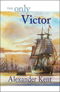 NEW The Only Victor: The Richard Bolitho Novels by Alexander Kent Paperback Book