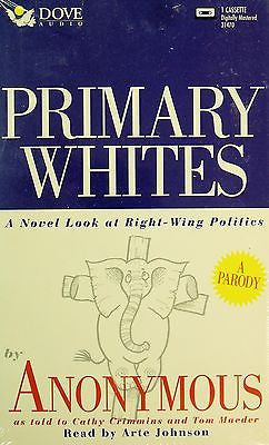 Primary Whites : A Novel Look at Right-Wing Politics, a Parody (1996, Abridged)