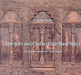 ARTS AND CRAFTS OF THE SWAT VALLEY - JOHANNES KALTER (HARDCOVER) NEW