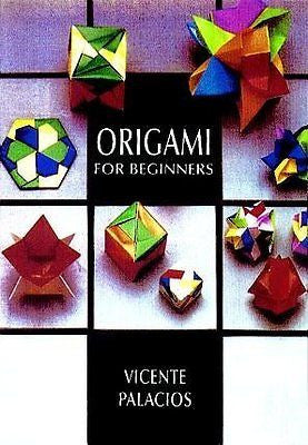 ORIGAMI FOR BEGINNERS [9780486402840] - VICENTE PALACIOS (PAPERBACK) NEW