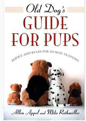 Old Dog's Guide for Pups: Humor   Appel and Rothmiller -  New Hardcover *