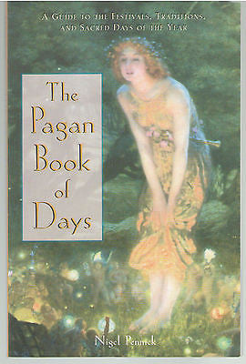 The Pagan Book of Days: A Guide to the Festivals, Tradi