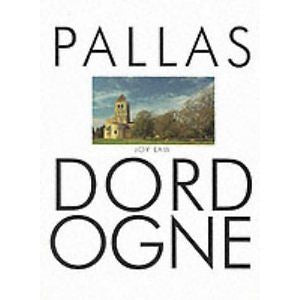 Dordogne (The Pallas Guide to), Joy Law, New Book