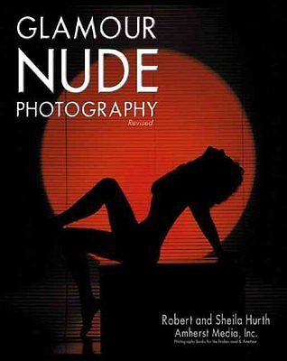 GLAMOUR NUDE PHOTOGRAPHY - SHEILA HURTH ROBERT HURTH (PAPERBACK) NEW