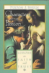 CHARACTERS OF THE PASSION - FULTON J. SHEEN (PAPERBACK) NEW