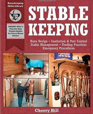 Stablekeeping: A Visual Guide to Safe and Healthy Horsekeeping - New Softcover *