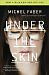 NEW - Under the Skin: A Novel by Faber, Michel