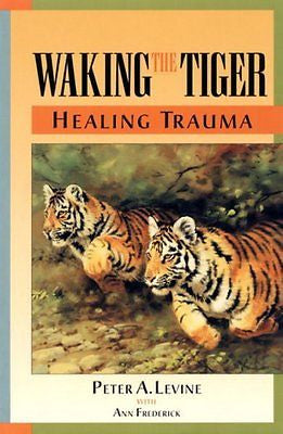 WAKING THE TIGER - ANN FREDERICK PETER A. LEVINE (PAPERBACK) NEW