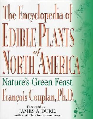 THE ENCYCLOPEDIA OF EDIBLE PLANTS OF N - FRANCOIS, PH.D. COUPLAN (PAPERBACK) NEW