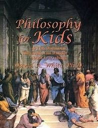 PHILOSOPHY FOR KIDS - DAVID A. WHITE (PAPERBACK) NEW