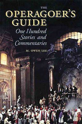 THE OPERAGOER'S GUIDE - M. OWEN LEE (PAPERBACK) NEW