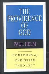 THE PROVIDENCE OF GOD - PAUL HELM (PAPERBACK) NEW