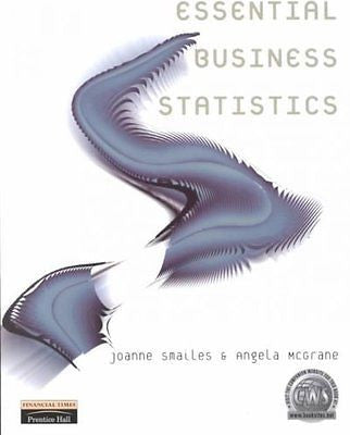 ESSENTIAL BUSINESS STATISTICS - ANGELA MCGRANE JOANNE SMAILES (PAPERBACK) NEW