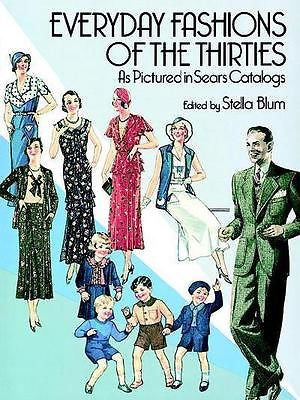 EVERYDAY FASHIONS OF THE THIRTIES AS PICTURED IN S - STELLA BLUM (PAPERBACK) NEW