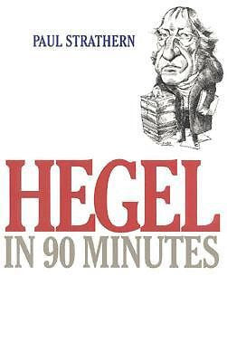 Hegel in 90 Minutes by Strathern, Paul [Paperback]