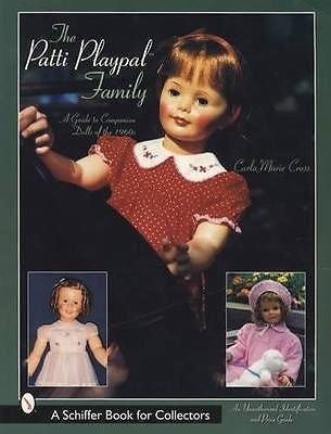 The Patti Playpal Family : A Guide to Companion Dolls of The 1960s by Carla...