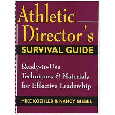 NEW Athletic Director's Survival Guide: Ready-To-Use Techniques & Materials for