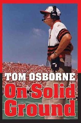 ON SOLID GROUND [9780803271470] - GORDON THIESSEN TOM OSBORNE (PAPERBACK) NEW