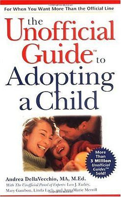 NEW - The Unofficial Guide to Adopting a Child