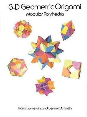 3-D GEOMETRIC ORIGAMI - BENNET ARNSTEIN RONA GURKEWITZ (PAPERBACK) NEW