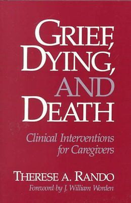 GRIEF, DYING, AND DEATH - THERESE A. RANDO (PAPERBACK) NEW