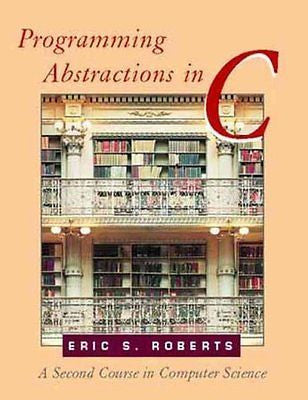 PROGRAMMING ABSTRACTIONS IN C - ERIC S. ROBERTS (PAPERBACK) NEW