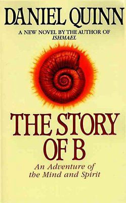 THE STORY OF B - DANIEL QUINN (PAPERBACK) NEW