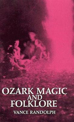 OZARK MAGIC AND FOLKLORE - VANCE RANDOLPH (PAPERBACK) NEW