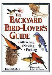 THE BACKYARD BIRD-LOVER'S GUIDE - JEFFREY C. DOMM JAN MAHNKEN (PAPERBACK) NEW