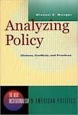 NEW Analyzing Policy : Choices, Conflicts and Practices by Michael C. Munger...