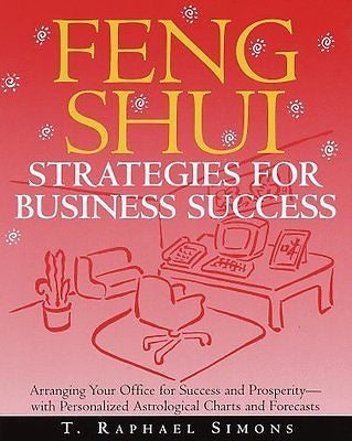 Feng Shui Strategies for Business Success: Arranging Yo