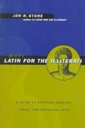 MORE LATIN FOR THE ILLITERATI - JON R. STONE (PAPERBACK) NEW