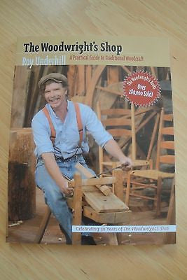 The Woodwright's Shop : A Practical Guide to Traditional Woodcraft by Roy...