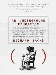 AN UNDERGROUND EDUCATION - RICHARD ZACKS (PAPERBACK) NEW