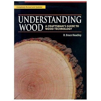 NEW Understanding Wood - Hoadley, R. Bruce